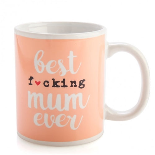 BEST F*CKING MUM EVER MUG